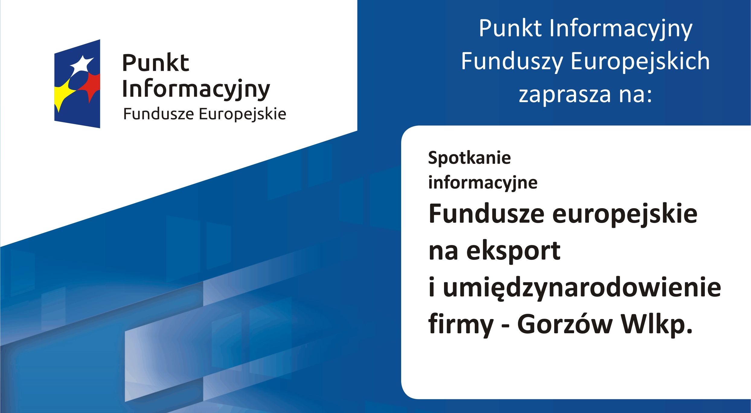Ilustracja do informacji: Fundusze europejskie na eksport i umiędzynarodowienie firmy - Gorzów Wlkp. 12.02.2020 r. 