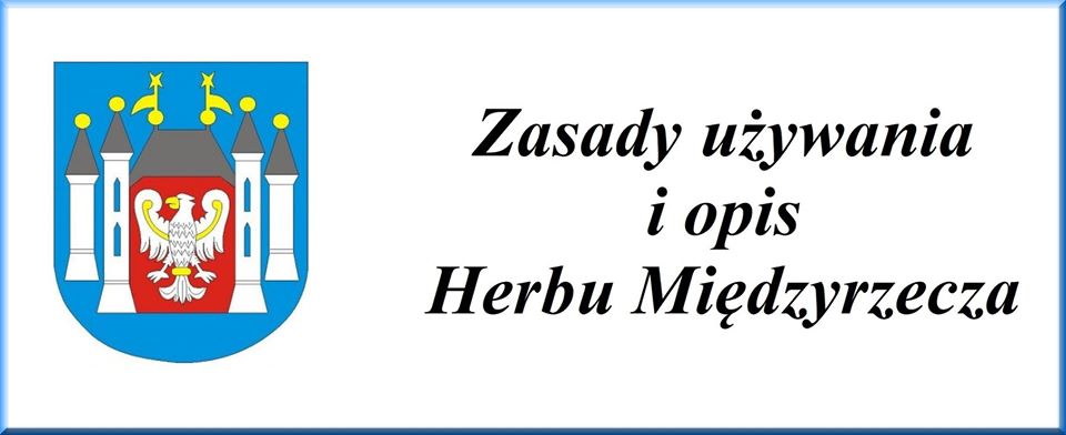 Ilustracja do informacji: Zasady używania i opis herbu Międzyrzecza