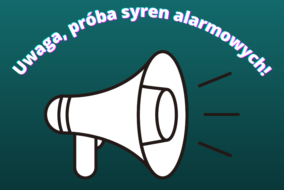 Ilustracja do informacji: Uwaga: Próba syren alarmowych!
