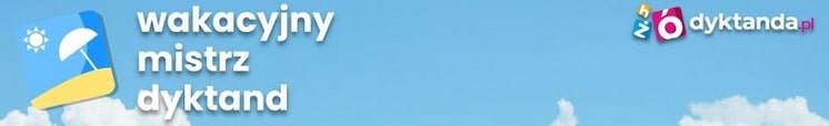 Ilustracja do informacji: Zostań Wakacyjnym Mistrzem Dyktand!
