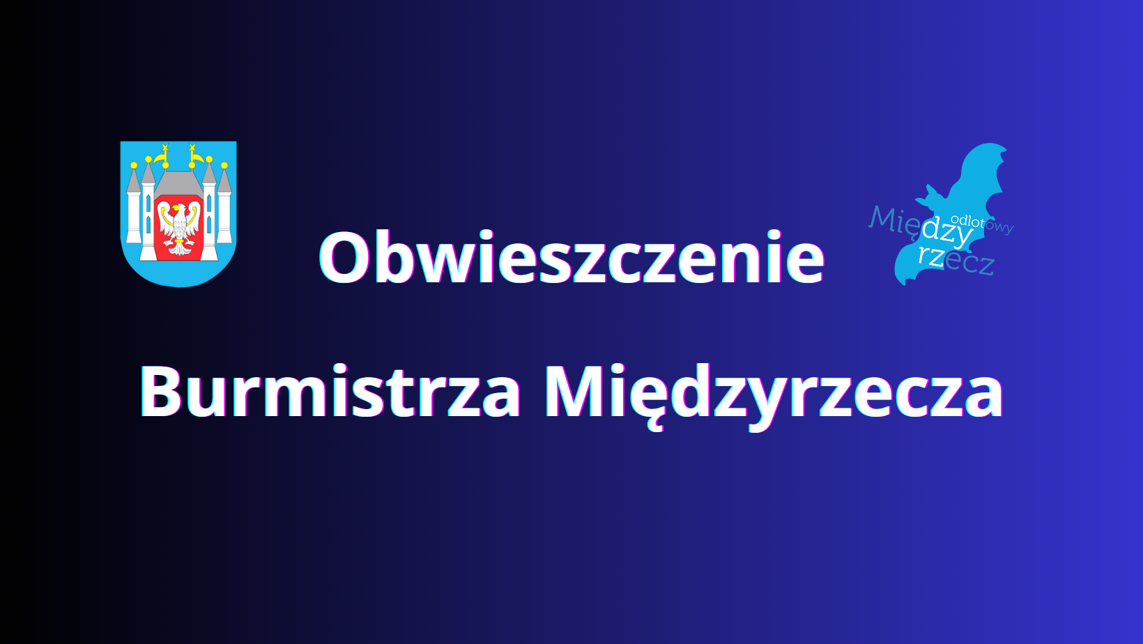 Ilustracja do informacji: Obwieszczenie Burmistrza Międzyrzecza 