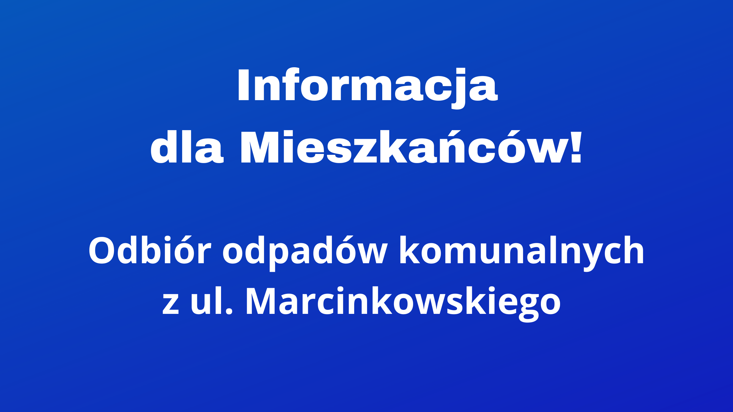 Ilustracja do informacji: Odbiór odpadów z ul. Marcinkowskiego