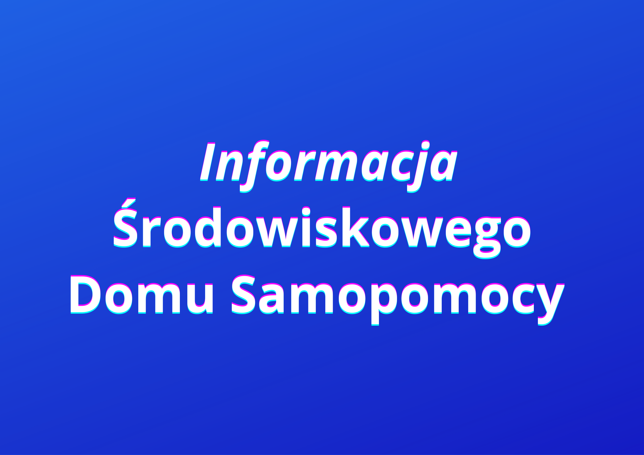 Ilustracja do informacji: Informacja Środowiskowego Domu Samopomocy