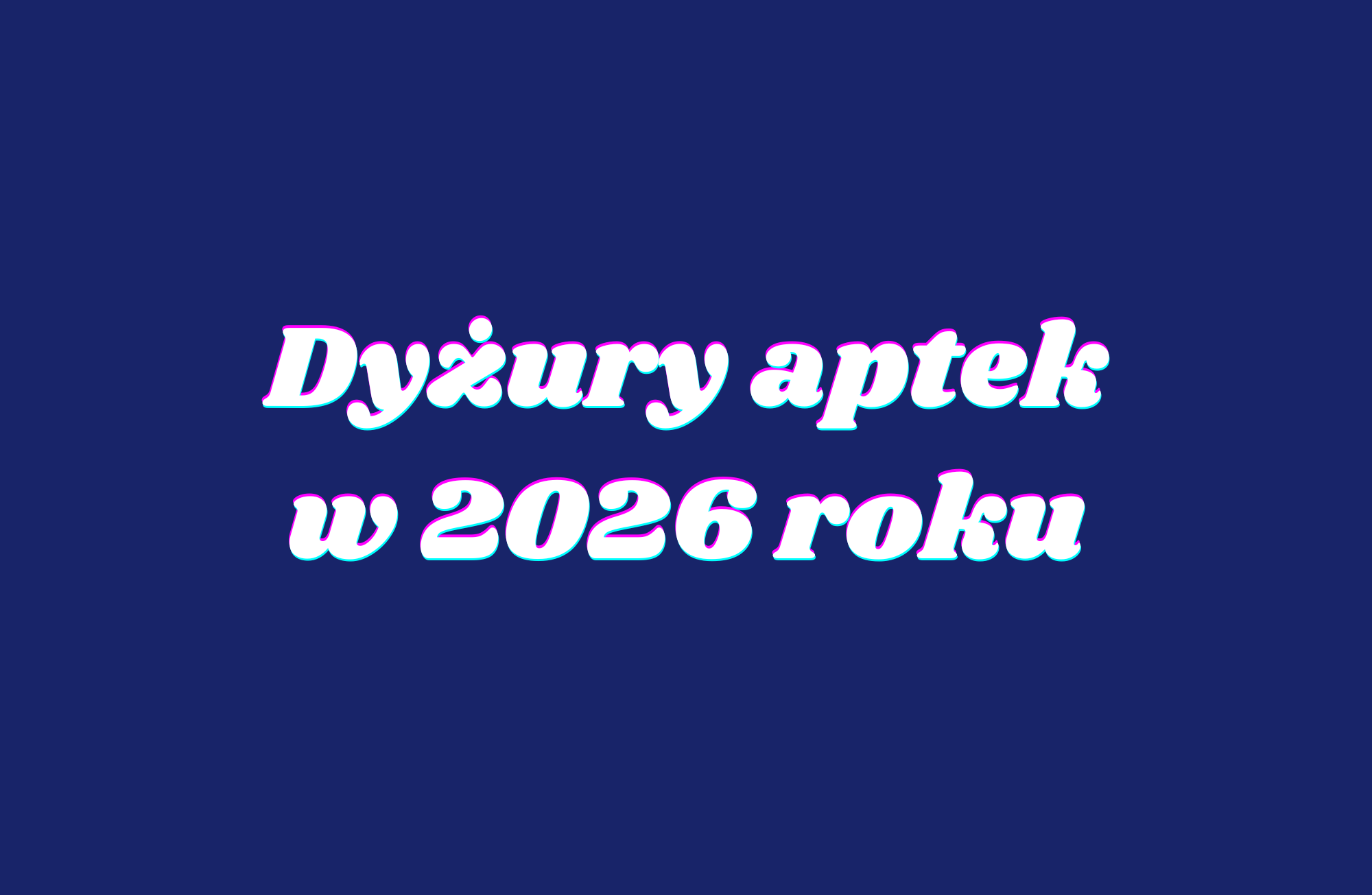 Ilustracja do informacji: Dyżury aptek w 2026 roku 