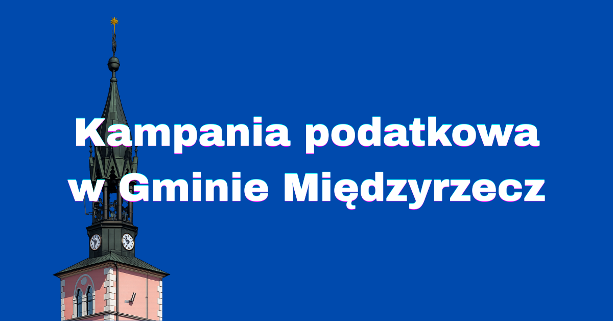 Ilustracja do informacji: Ruszyła kampania podatkowa w Gminie Międzyrzecz