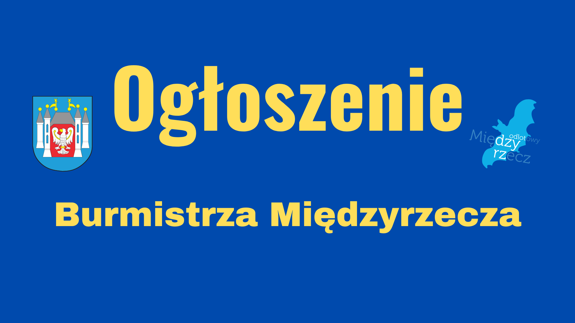 Ilustracja do informacji: Ogłoszenie burmistrza Międzyrzecza 